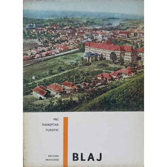 BLAJ. MIC INDREPTAR TURISTIC