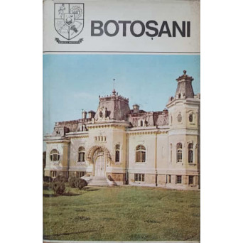 BOTOSANI. MONOGRAFIE