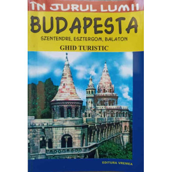 BUDAPESTA. GHID TURISTIC