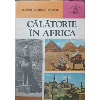 CALATORIE IN AFRICA. SCHITE DE CALATORIE IN NORD-ESTUL AFRICII