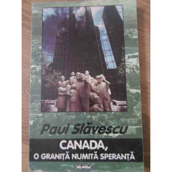 CANADA, O GRANITA NUMITA SPERANTA
