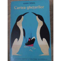 CARTEA GHETURILOR. JURNAL DE CALATORIE IN ANTARCTICA CARTEA GHETURILOR. JURNAL DE CALATORIE IN ANTARCTICA