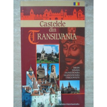 CASTELELE DIN TRANSILVANIA. BRAN, SINAIA, HUNEDOARA, SIGHISOARA, TARGOVISTE
