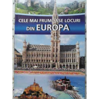CELE MAI FRUMOASE LOCURI DIN EUROPA