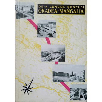 DE-A LUNGUL SOSELEI ORADEA-MANGALIA