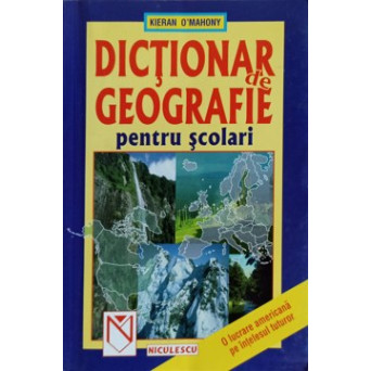 DICTIONAR DE GEOGRAFIE PENTRU SCOLARI