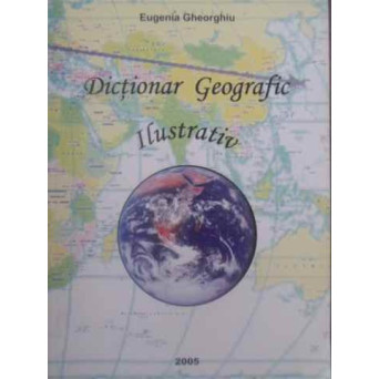 DICTIONAR GEOGRAFIC ILUSTRATIV