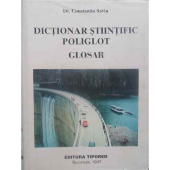 DICTIONAR STIINTIFIC POLIGLOT. GLOSAR DE HIDROLOGIE, GOSPODARIREA APELOR, METEOROLOGIE, PROTECTIA MEDIULUI