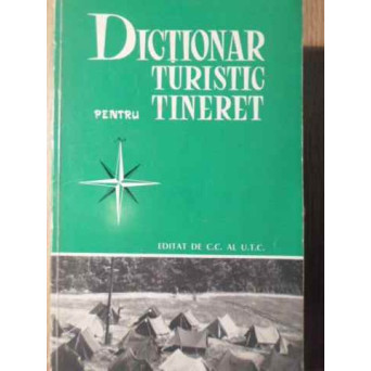 DICTIONAR TURISTIC PENTRU TINERET