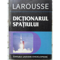 DICTIONARUL SPATIULUI LAROUSSE