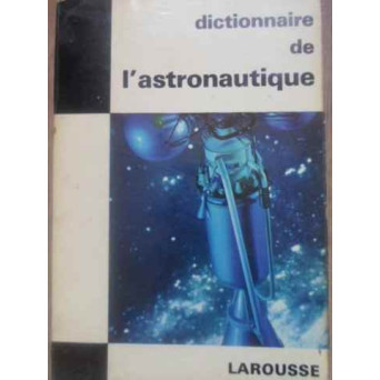 DICTIONNAIRE DE L'ASTRONAUTIQUE
