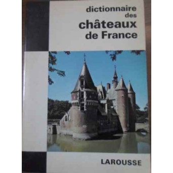 DICTIONNAIRE DES CHATEAUX DE FRANCE