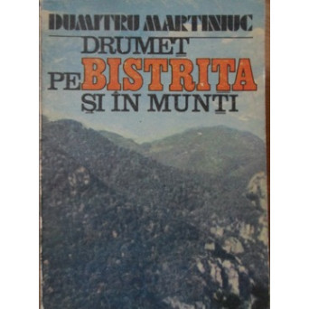 DRUMET PE BISTRITA SI IN MUNTI
