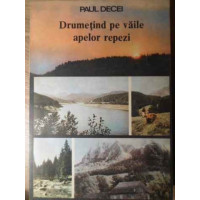 DRUMETIND PE VAILE APELOR REPEZI DRUMETIND PE VAILE APELOR REPEZI