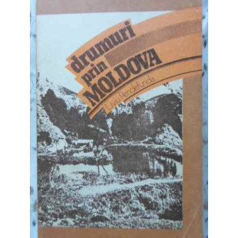 DRUMURI PRIN MOLDOVA