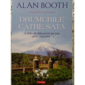 DRUMURILE CATRE SATA. 3000 DE KM PE JOS PRIN JAPONIA