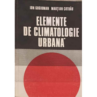 ELEMENTE DE CLIMATOLOGIE URBANA, CU EXEMPLE DIN ROMANIA