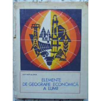 ELEMENTE DE GEOGRAFIE ECONOMICA A LUMII. RESURSE ENERGETICE. MATERII PRIME INDUSTRIALE SI AGRICOLE