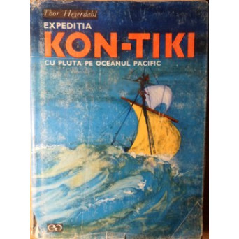 EXPEDITIA KON-TIKI. CU PLUTA PE OCEANUL PACIFIC