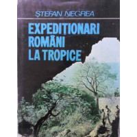 EXPEDITIONARI ROMANI LA TROPICE EXPEDITIONARI ROMANI LA TROPICE