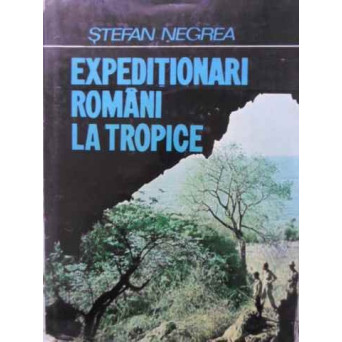 EXPEDITIONARI ROMANI LA TROPICE