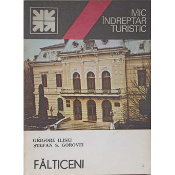 FALTICENI. MIC INDREPTAR TURISTIC