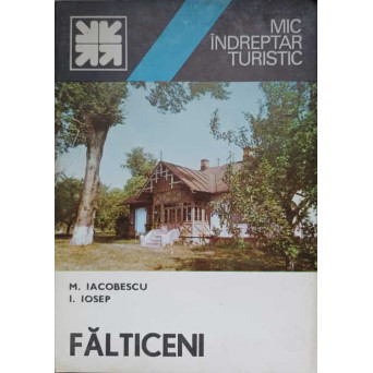 FALTICENI. MIC INDREPTAR TURISTIC