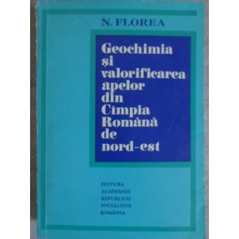 GEOCHIMIA SI VALORIFICAREA APELOR DIN CAMPIA ROMANA DE NORD-EST