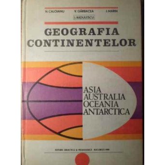 GEOGRAFIA CONTINENTELOR. ASIA, AUSTRALIA, OCEANIA, ANTARCTICA