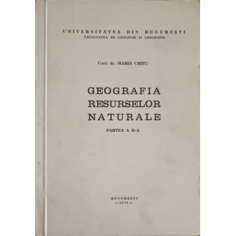 GEOGRAFIA RESURSELOR NATURALE, PARTEA 2