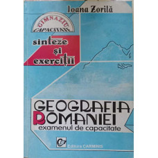 GEOGRAFIA ROMANIEI. EXAMENUL DE CAPACITATE
