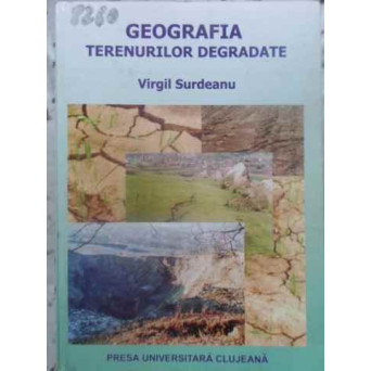 GEOGRAFIA TERENURILOR DEGRADATE VOL.1 ALUNECARI DE TEREN