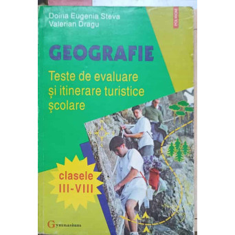GEOGRAFIE. TESTE DE EVALUARE SI ITINERARE TURISTICE SCOLARE