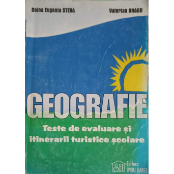GEOGRAFIE, TESTE DE EVALUARE SI ITINERARII TURISTICE SCOLARE