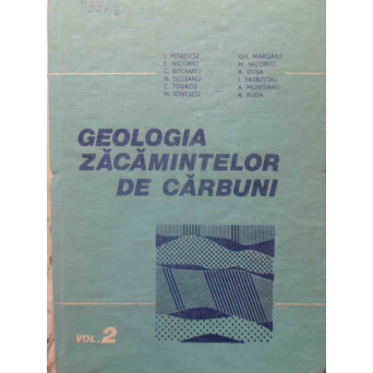 GEOLOGIA ZACAMINTELOR DE CARBUNI VOL.2 ZACAMINTE DIN ROMANIA