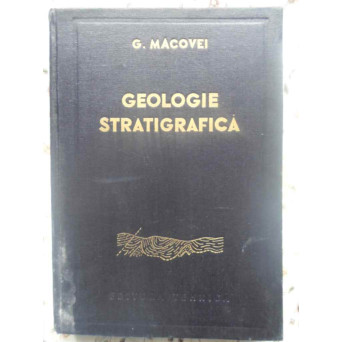 GEOLOGIE STRATIGRAFICA CU PRIVIRE SPECIALA LA TERITORIUL ROMANIEI