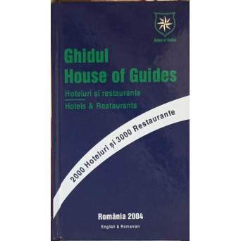 GHIDUL HOTELURI SI RESTAURANTE ROMANIA 2004. EDITIE BILINGVA ENGLEZA - ROMANA
