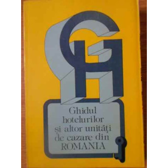GHIDUL HOTELURILOR SI ALTOR UNITATI DE CAZARE DIN ROMANIA
