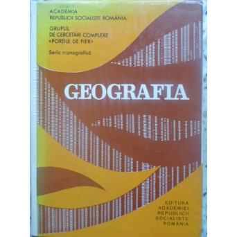 GRUPUL DE CERCETARI COMPLEXE PORTILE DE FIER. GEOGRAFIA