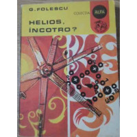 HELIOS, INCOTRO? HELIOS, INCOTRO?