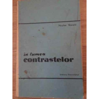 IN LUMEA CONTRASTELOR