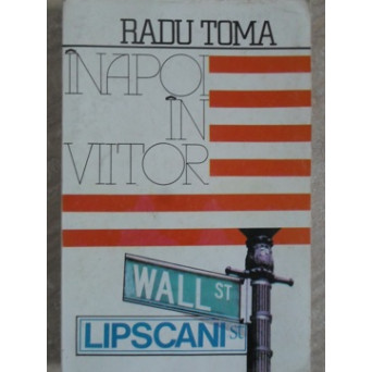 INAPOI IN VIITOR. BUCURESTI - NEW YORK - BUCURESTI