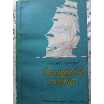 INSEMNARILE UNUI MARINAR VOL.1