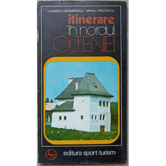 ITINERARE IN NORDUL OLTENIEI