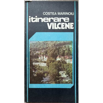 ITINERARE VALCENE (CONTINE HARTA)