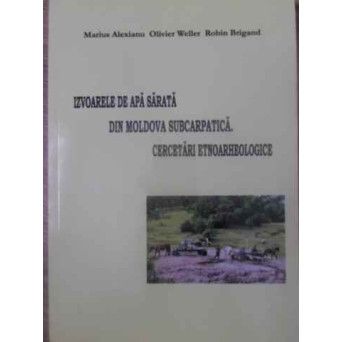 IZVOARELE DE APA SARATA DIN MOLDOVA SUBCARPATICA. CERCETARI ETNOARHEOLOGICE