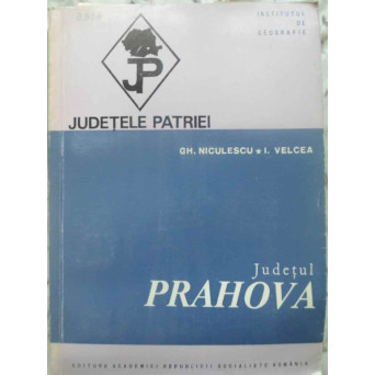 JUDETUL PRAHOVA (HARTA INCLUSA)