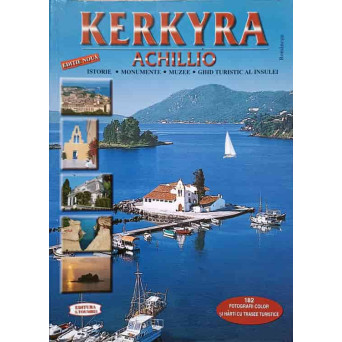 KERKYRA. ACHILLIO. ISTORIE, MONUMENTE, MUZEE, GHID TURISTIC AL INSULEI