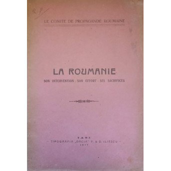 LA ROUMANIE.  SON INTERVENTION - SON EFFORT - SES SACRIFICES