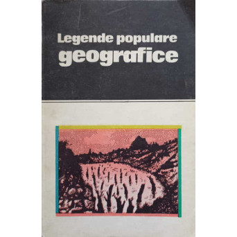 LEGENDE POPULARE GEOGRAFICE